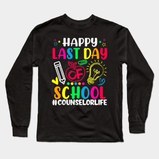 Happy Last Day Of School Counselor Life Teacher Lover Long Sleeve T-Shirt